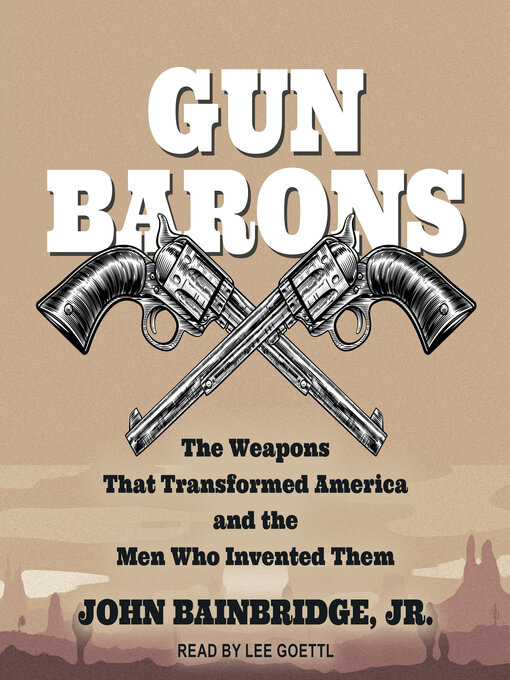 Title details for Gun Barons by John Bainbridge Jr. - Available